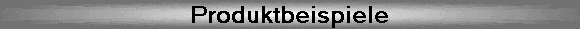 Produktbeispiele